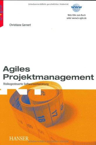 Agiles Projektmanagement: Risikogesteuerte Softwareentwicklung