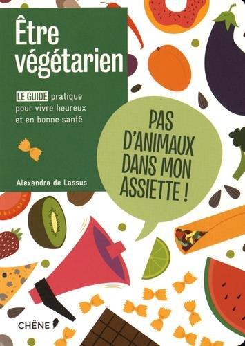 Etre végétarien : tout savoir sur le mode de vie veggie