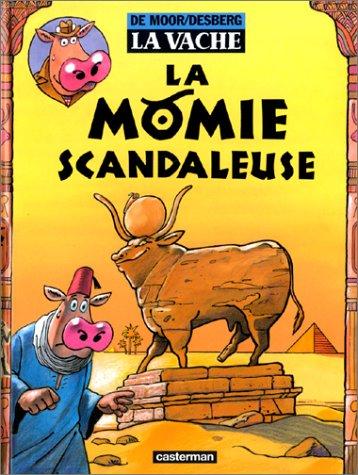 La vache. Vol. 8. La momie scandaleuse