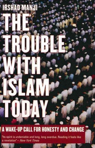 The Trouble with Islam Today: A Wake-Up Call for Honesty and Change