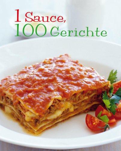 1 Sauce = 100 Rezepte