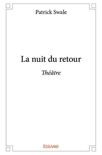 La nuit du retour : Théâtre