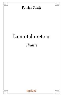 La nuit du retour : Théâtre