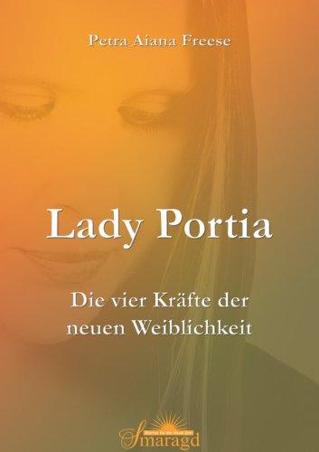 Lady Portia. Die vier Kräfte der neuen Weiblichkeit