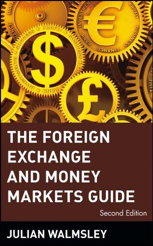 The Foreign Exchange and Money Markets Guide (Wiley Professional Banking and Finance Series /Wiley Frontiers in Finance)