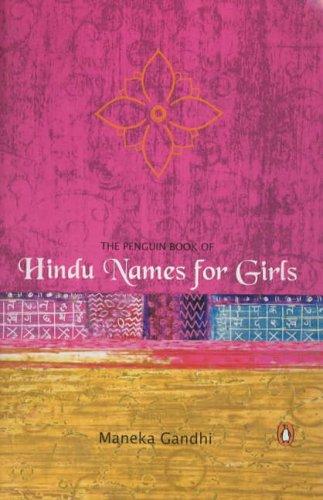 The Penguin Book of Hindu Names for Girls (Any Time Temptations Series)