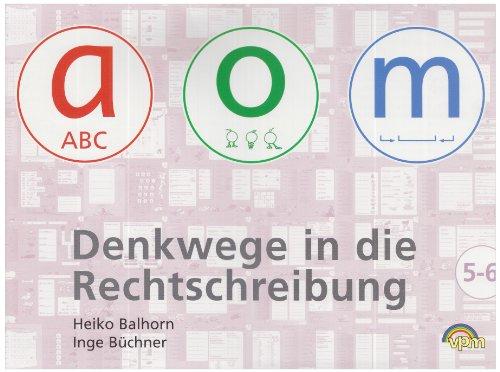 Denkwege in die Rechtschreibung: a-o-m 5/6. Schülerheft 5./6. Schuljahr