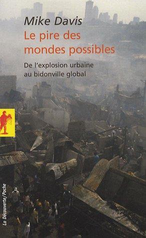 Le pire des mondes possibles : de l'explosion urbaine au bidonville global