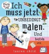 Charlie und Lola: Ich muss jetzt wirklich unbedingt malen. Und basteln auch!