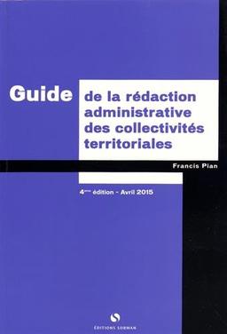 Guide de la rédaction administrative des collectivités territoriales