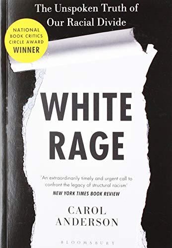 White Rage: The Unspoken Truth of Our Racial Divide