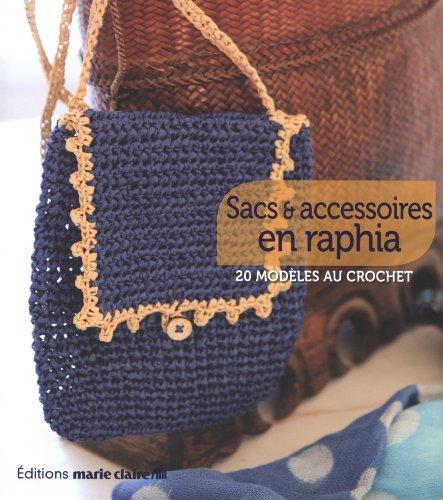 Sacs & accessoires en raphia : 20 modèles au crochet