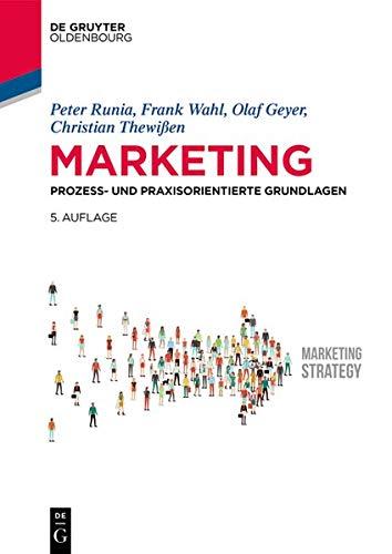 Marketing: Prozess- und praxisorientierte Grundlagen (De Gruyter Studium)