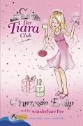 Der Tiara-Club: Der Tiara Club 6. Prinzessin Emily und die wunderbare Fee: Bd 6