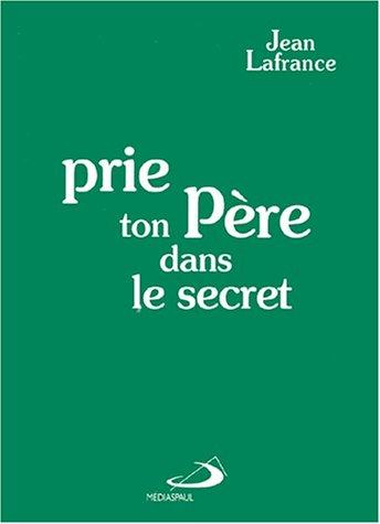 Prie ton Père dans le secret