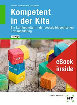 eBook inside: Buch und eBook Kompetent in der Kita: Ein Lernbegleiter in der sozialpädagogischen Erstausbildung