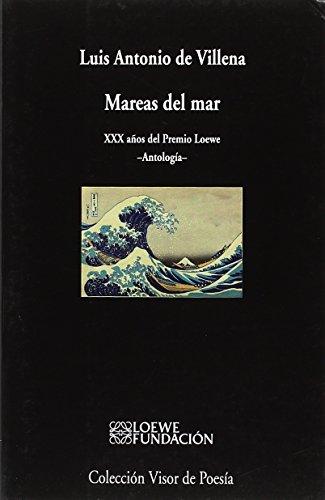 Mareas del mar : XXX años del Premio Loewe : antología (visor de Poesía, Band 1029)