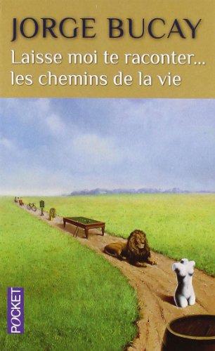 Laisse-moi te raconter... les chemins de la vie