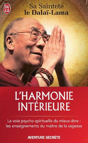 L'harmonie intérieure : la voie psycho-spirituelle du mieux-être : les enseignements du maître de la sagesse