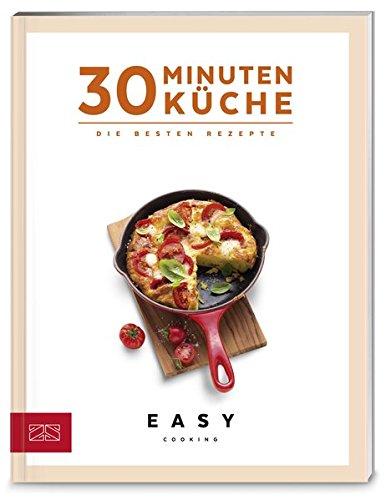 30 Minuten Küche (Easy Kochbücher)