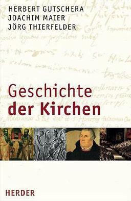 Geschichte der Kirchen: Ein ökumenisches Sachbuch: Ein ökomenisches Sachbuch