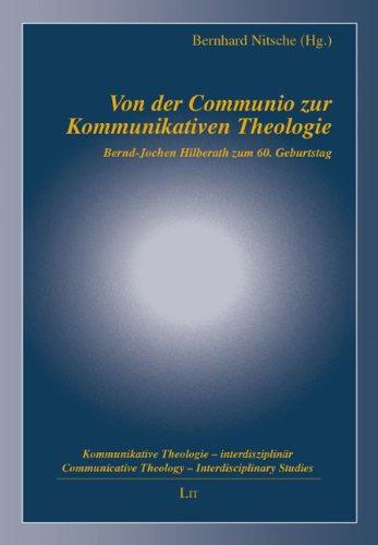 Von der Communio zur Kommunikativen Theologie: Bernd-Jochen Hilberath zum 60. Geburtstag