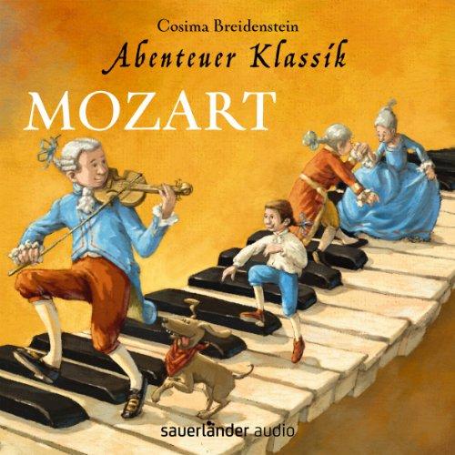 Abenteuer Klassik: Mozart: Amadeus liebt Constanze