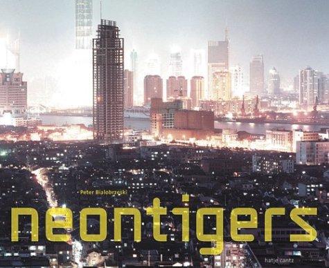 Peter Bialobrzeski: neontigers. Photographs of Asian Megacities