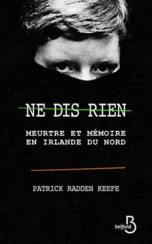 Ne dis rien : meurtre et mémoire en Irlande du Nord