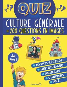 QUIZ CULTURE GÉNÉRALE: Teste tes connaissances avec + de 200 questions / réponses sur 11 thèmes : Histoire, Animaux, Nature, L'Univers, Inventions, ... de jeux avec images | Pour enfants dès 10 ans