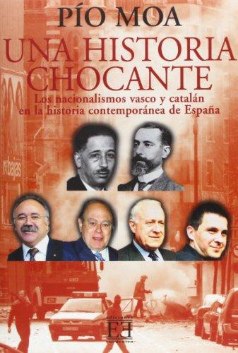 Una historia chocante : los nacionalismos catalán y vasco en la historia contemporánea de España (Ensayo, Band 244)