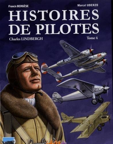 Histoires de pilotes. Vol. 4. Charles Lindbergh