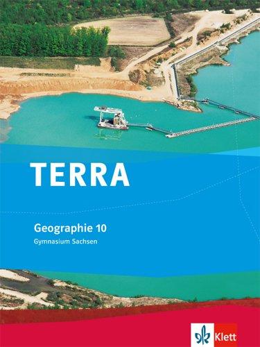 TERRA Geographie für Sachsen - Ausgabe für Gymnasien / Schülerbuch 10. Klasse