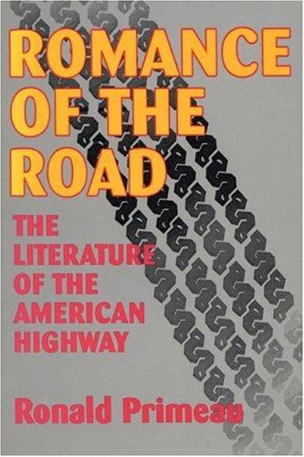 Romance of the Road: The Literature of the American Highway