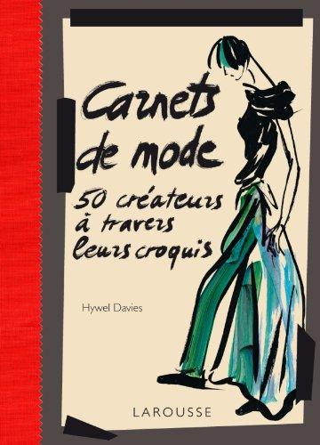 Carnets de mode : 50 créateurs à travers leurs croquis