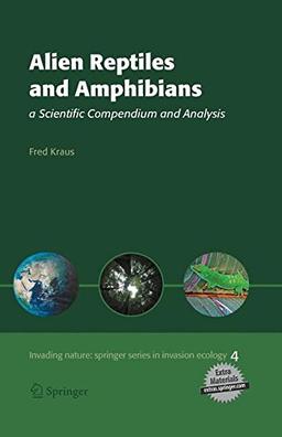 Alien Reptiles and Amphibians: a Scientific Compendium and Analysis (Invading Nature - Springer Series in Invasion Ecology)