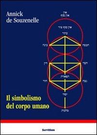 Il simbolismo del corpo umano. Dall'albero della vita allo schema corporeo (Il sale della terra)