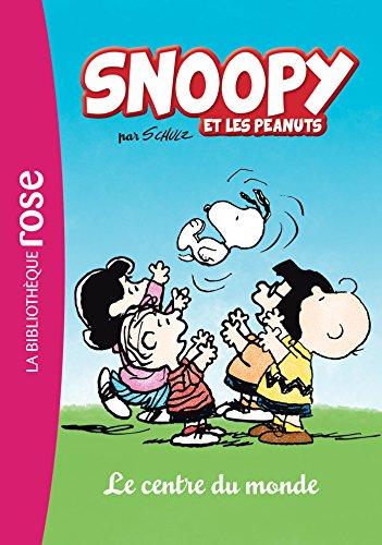 Snoopy & les Peanuts. Vol. 1. Le centre du monde