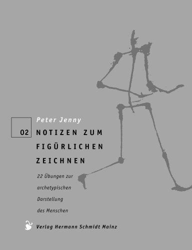 Notizen zum figürlichen Zeichnen. 22 Übungen zur archetypischen Darstellung des Menschen