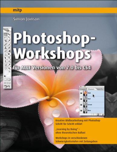 Photoshop-Workshops - für ALLE Versionen von 7.0 bis CS4 (mitp Grafik)