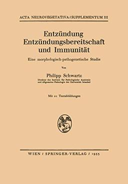 Entzündung Entzündungsbereitschaft und Immunität: Eine Morphologisch-Pathogenetische Studie (Acta Neurovegetativa Supplementa, 3, Band 3)