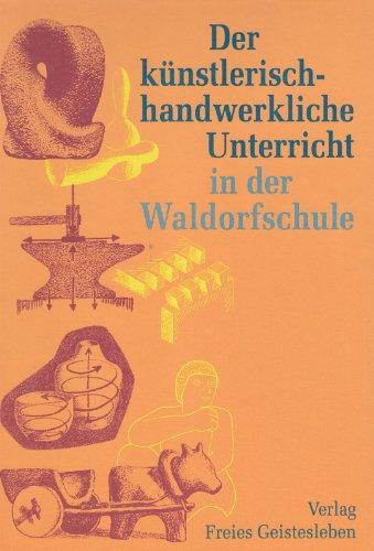 Der künstlerisch-handwerkliche Unterricht in der Waldorfschule