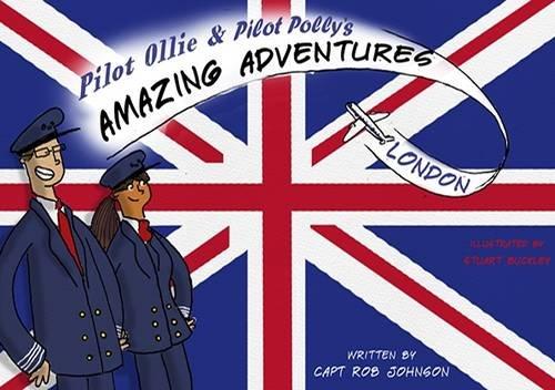 Pilot Ollie & Pilot Polly's Amazing Adventures London