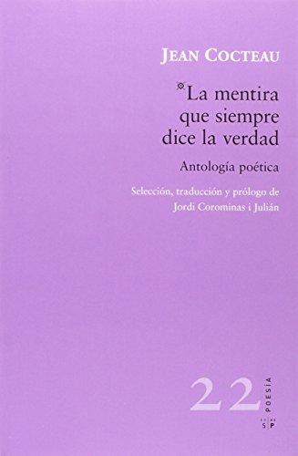 La mentira que siempre dice la verdad : antología poética (POESÍA)