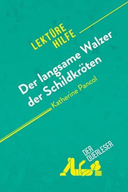 Der langsame Walzer der Schildkröten von Katherine Pancol (Lektürehilfe): Detaillierte Zusammenfassung, Personenanalyse und Interpretation