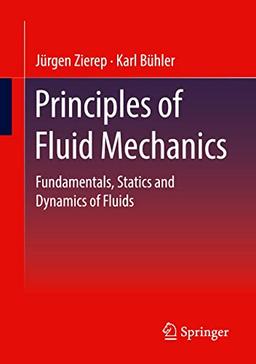 Principles of Fluid Mechanics: Fundamentals, Statics and Dynamics of Fluids