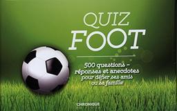 Quiz foot : 500 questions-réponses et anecdotes pour défier ses amis ou sa famille