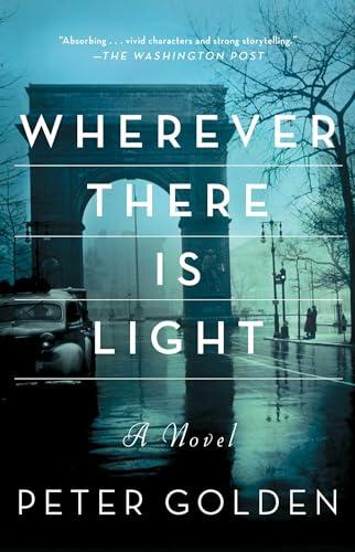 Wherever There Is Light: A Novel