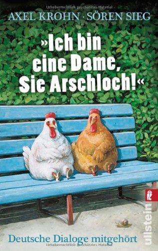 »Ich bin eine Dame, Sie Arschloch!«: Deutsche Dialoge mitgehört