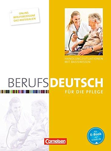 Berufsdeutsch für die Pflege: Handlungssituationen mit Basiswissen. Schülerbuch